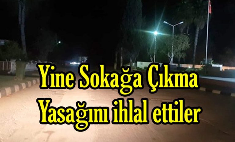 8 Kişi sokağa çıkma yasağını ihlal etti