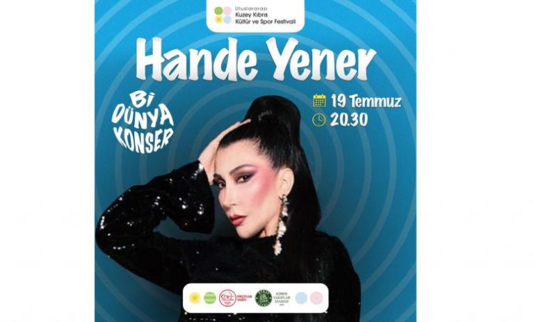 Uluslararası Kuzey Kıbrıs Kültür ve Spor Festivali’nde Hande Yener konser verecek