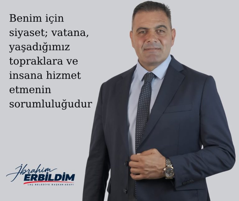 İBRAHİM ERBİLDİM: “MAKAM İÇİN DEĞİL, LAÇ’I DÖNÜŞTÜRMEK İÇİN GELİYORUM”